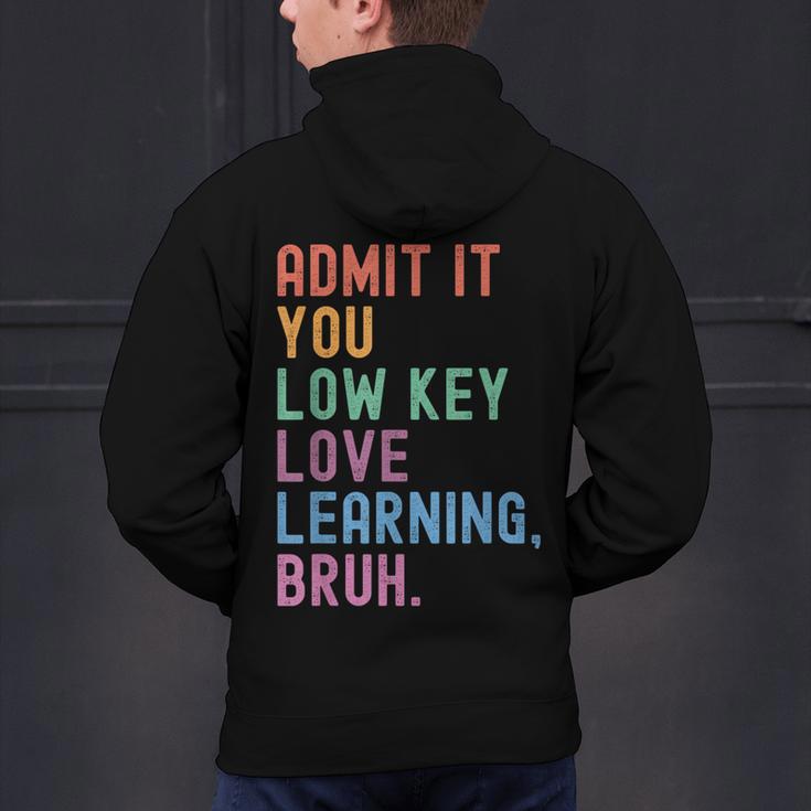 Admit It You Low Key Love Learning Bruh Teachers Women Men's Hoodie Back Print, gift for family, gift for coworker Admit It You Low Key Love Learning Bruh Teachers Women Men's Hoodie Back Print, gift for family, gift for coworker
