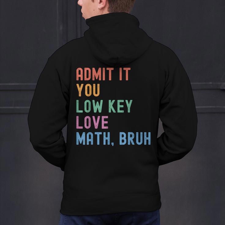 Admit It You Low Key Love Math Bruh Teacher Nerdy Math Men's Hoodie Back Print, gift for family, gift for coworker Admit It You Low Key Love Math Bruh Teacher Nerdy Math Men's Hoodie Back Print, gift for family, gift for coworker