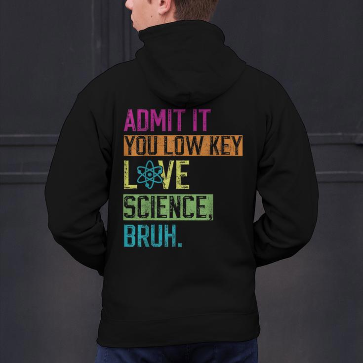 Admit It You Low Key Love Science Bruh Funny Science Teacher Men's Hoodie Back Print, Science Teacher Hoodies, gift for family, gift for coworker