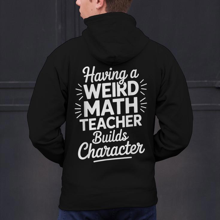 Algebra Lover Having A Weird Math Teacher Builds Character Men's Hoodie Back Print, gift for family, gift for coworker