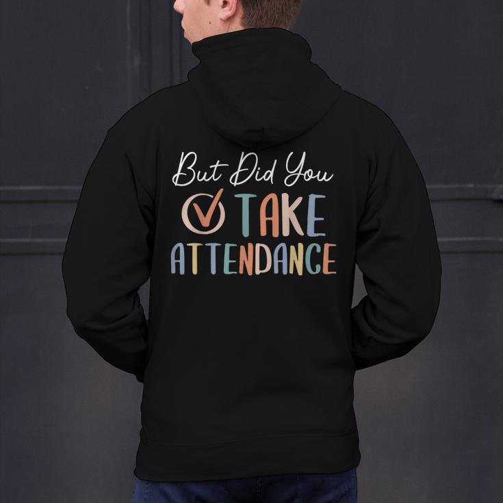 But Did You Take Attendance-Teacher School Secretary Team Men's Hoodie Back Print, gift for family, gift for coworker But Did You Take Attendance-Teacher School Secretary Team Men's Hoodie Back Print, gift for family, gift for coworker