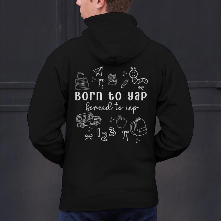 Born To Yap Forced To IEP I Encourage Progress SPED Teacher Men's Hoodie Back Print, gift for family, gift for coworker Born To Yap Forced To IEP I Encourage Progress SPED Teacher Men's Hoodie Back Print, gift for family, gift for coworker