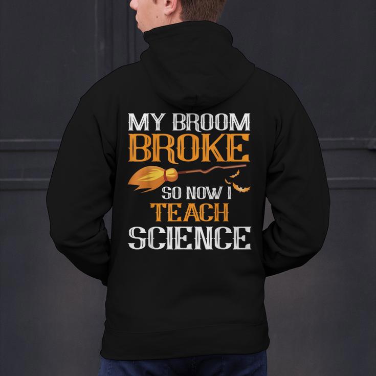 My Broom Broke So Now I Teach Science Teacher Halloween Men's Hoodie Back Print, Science Teacher Hoodies, gift for family, gift for coworker My Broom Broke So Now I Teach Science Teacher Halloween Men's Hoodie Back Print, Science Teacher Hoodies, gift for family, gift for coworker