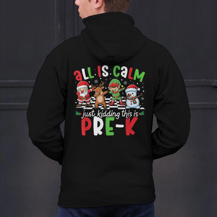 All Is Calm Just Kidding This Is Pre-K Christmas Teacher Men's Hoodie Back Print, gift for family, gift for coworker