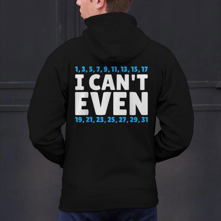 I Can't Even Math Mathematics Teacher Men's Hoodie Back Print, gift for family, gift for coworker I Can't Even Math Mathematics Teacher Men's Hoodie Back Print, gift for family, gift for coworker