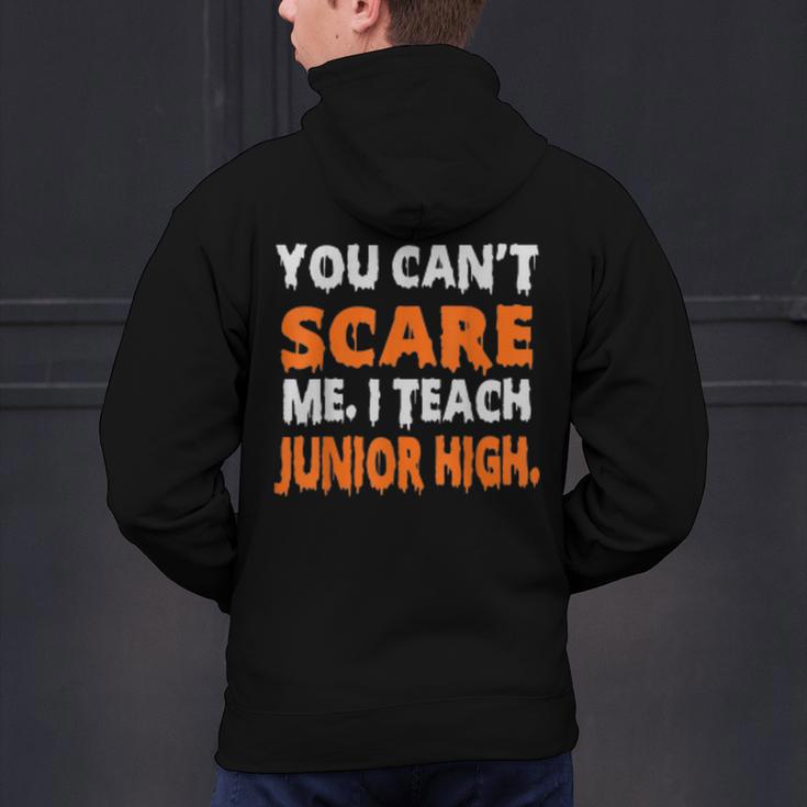 You Can't Scare Me I Teach Junior High Teacher Shirt For Men Women Men's Hoodie Back Print, gift for family, gift for coworker You Can't Scare Me I Teach Junior High Teacher Shirt For Men Women Men's Hoodie Back Print, gift for family, gift for coworker