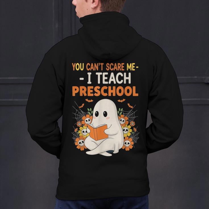 You Cant Scare Me I Teach Preschool Halloween Teacher Men's Hoodie Back Print, gift for family, gift for coworker You Cant Scare Me I Teach Preschool Halloween Teacher Men's Hoodie Back Print, gift for family, gift for coworker