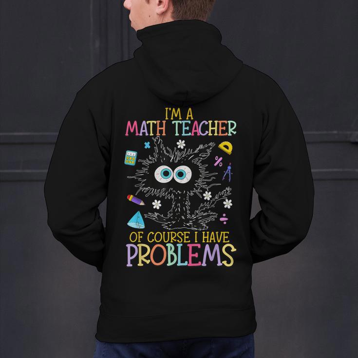 Cat Kitty I'm A Math Teacher Of Course I Have Problems Men's Hoodie Back Print, gift for family, gift for coworker Cat Kitty I'm A Math Teacher Of Course I Have Problems Men's Hoodie Back Print, gift for family, gift for coworker