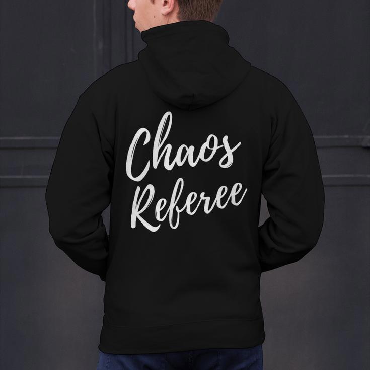 Chaos Referee For Mom Dad Teacher Shirt Cute Coach For Men Women Men's Hoodie Back Print, gift for family, gift for coworker