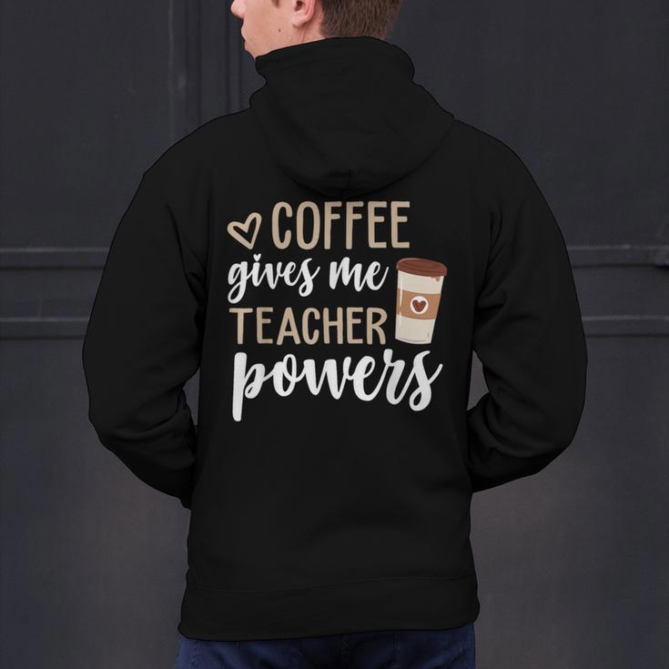 Coffee Gives Me Teacher Powers Teacher Men's Hoodie Back Print, gift for family, gift for coworker Coffee Gives Me Teacher Powers Teacher Men's Hoodie Back Print, gift for family, gift for coworker
