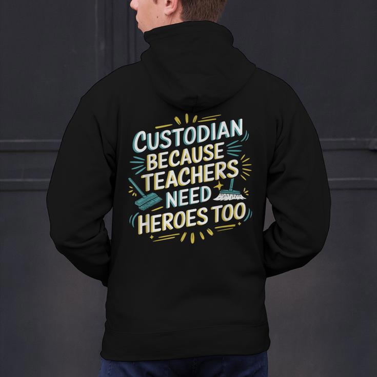 Custodian Because Teachers Need Heroes Too School Janitor Men's Hoodie Back Print, gift for family, gift for coworker