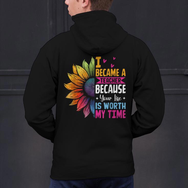 Cute I Became A Teacher Because Your Life Is Worth My Time Men's Hoodie Back Print, gift for family, gift for coworker Cute I Became A Teacher Because Your Life Is Worth My Time Men's Hoodie Back Print, gift for family, gift for coworker