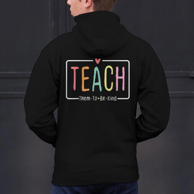 Cute Teacher Life Teach Them To Be Kind School Mom Teachers Men's Hoodie Back Print, gift for family, gift for coworker Cute Teacher Life Teach Them To Be Kind School Mom Teachers Men's Hoodie Back Print, gift for family, gift for coworker