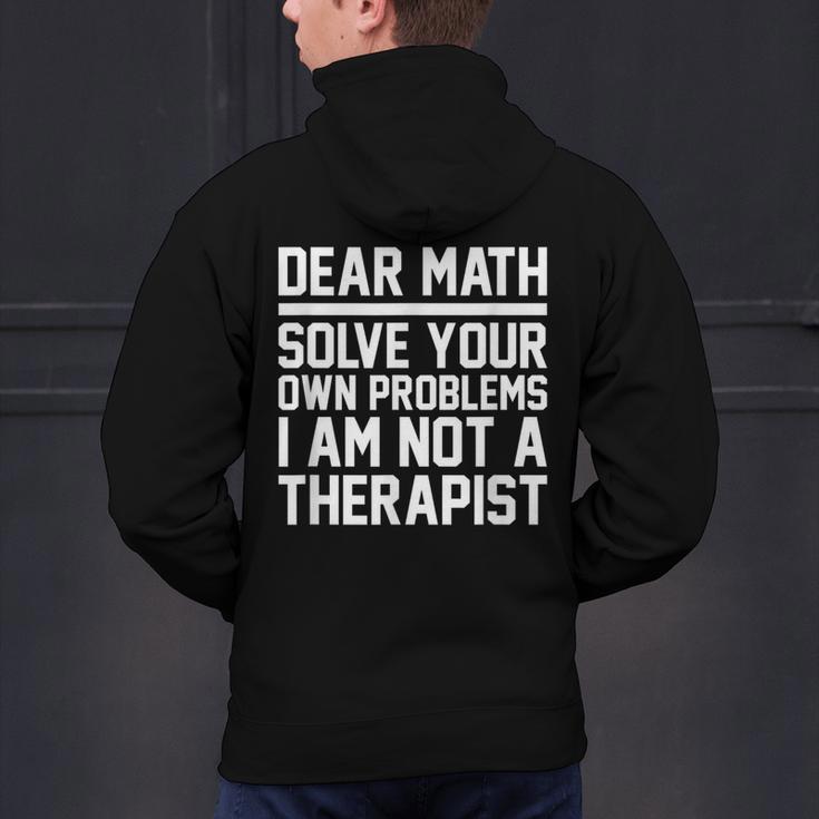 Dear Math Grow Up Solve Your Own Problems Math Teacher Men's Hoodie Back Print, gift for family, gift for coworker Dear Math Grow Up Solve Your Own Problems Math Teacher Men's Hoodie Back Print, gift for family, gift for coworker