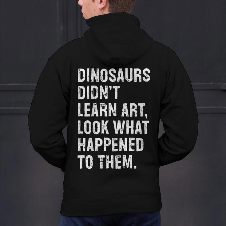Dinosaurs Didn't Learn Art Art Teacher Men's Hoodie Back Print, gift for family, gift for coworker Dinosaurs Didn't Learn Art Art Teacher Men's Hoodie Back Print, gift for family, gift for coworker