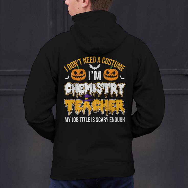 I Don't Need A Costume I'm Chemistry Teacher Cool Halloween Men's Hoodie Back Print, gift for family, gift for coworker