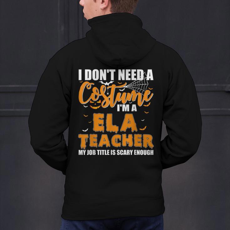 I Don't Need A Costume I'm A ELA Teacher Halloween Men's Hoodie Back Print, gift for family, gift for coworker I Don't Need A Costume I'm A ELA Teacher Halloween Men's Hoodie Back Print, gift for family, gift for coworker