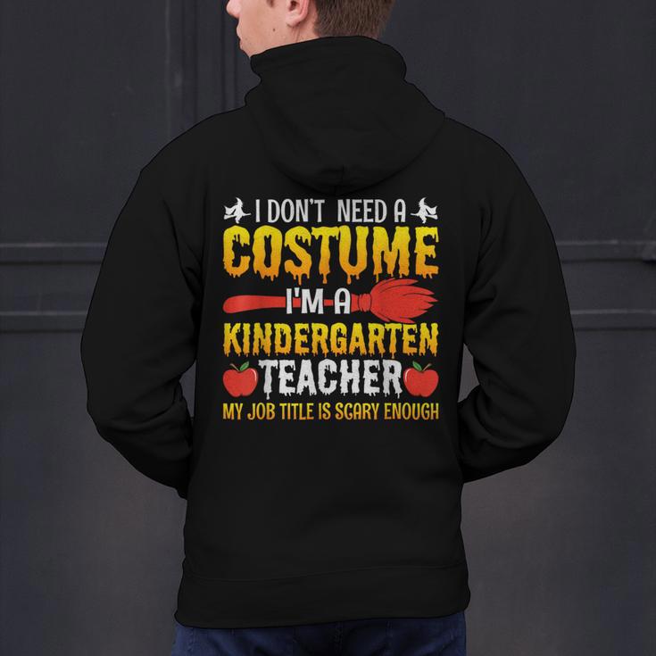 I Don't Need A Costume I'm A Kindergarten Teacher Halloween Men's Hoodie Back Print, gift for family, gift for coworker