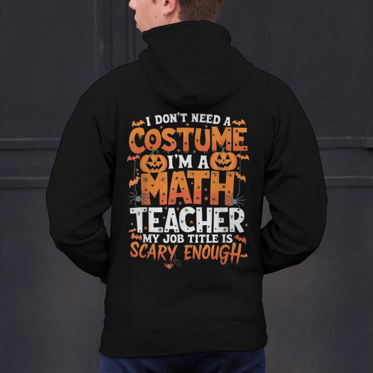 I Don't Need a Costume I'm a Math Teacher Retro Halloween Men's Hoodie Back Print, gift for family, gift for coworker