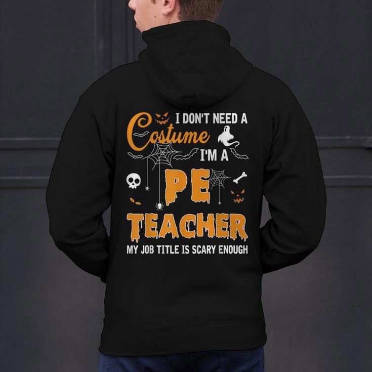 I Don't Need A Costume I'm A Pe Teacher Halloween Men Women Men's Hoodie Back Print, Pe Teacher Hoodies, gift for family, gift for coworker