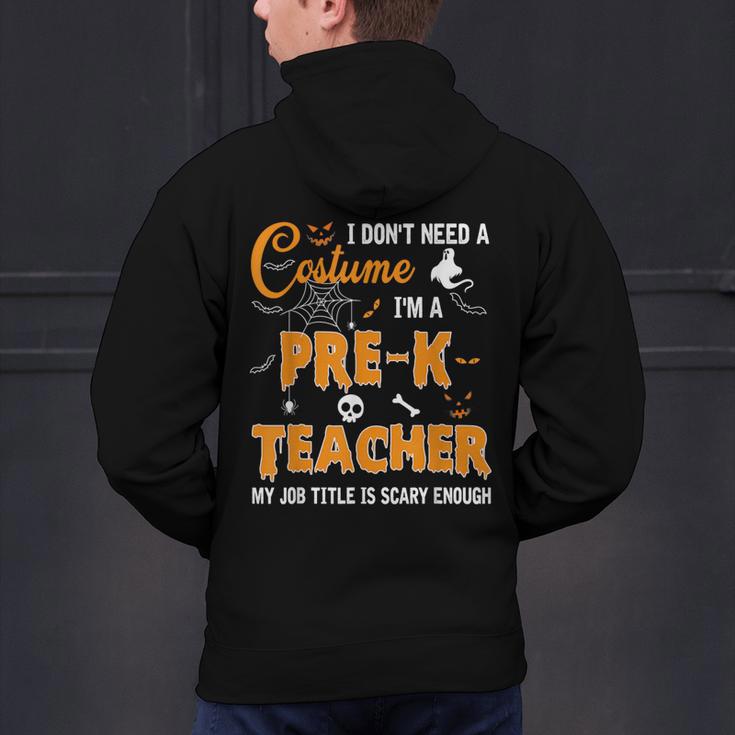 I Don't Need A Costume I'm A Pre-K Teacher Halloween Men Women Men's Hoodie Back Print, gift for family, gift for coworker