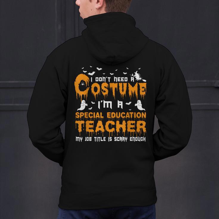 I Don't Need A Costume Special Education Teacher Halloween Men's Hoodie Back Print, gift for family, gift for coworker I Don't Need A Costume Special Education Teacher Halloween Men's Hoodie Back Print, gift for family, gift for coworker