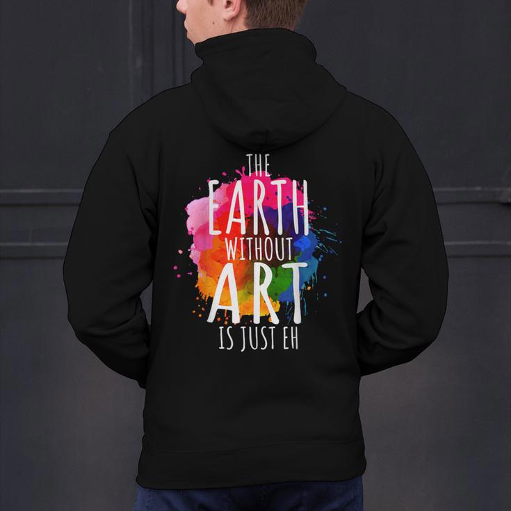 Earth Without Art Is Just Eh Painting Artist Pun Art Teacher Men's Hoodie Back Print, gift for family, gift for coworker