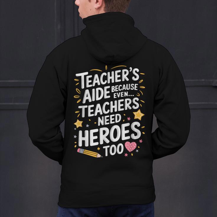 Educators Teacher's Aide Because Even Teachers Need Heroes Men's Hoodie Back Print, gift for family, gift for coworker