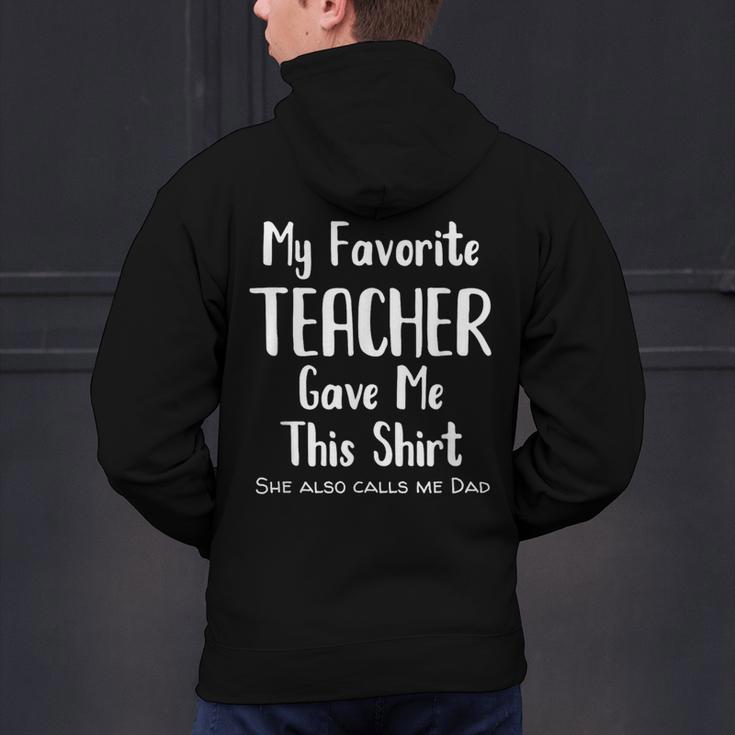My Favorite Teacher Gave Me This Shirt Dad Daughter Men's Hoodie Back Print, gift for family, gift for coworker My Favorite Teacher Gave Me This Shirt Dad Daughter Men's Hoodie Back Print, gift for family, gift for coworker