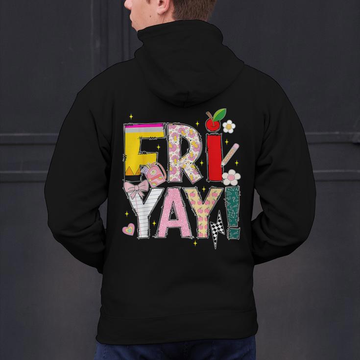 Fri-Yay Happy Friday Lovers Teacher Weekend Women Men's Hoodie Back Print, gift for family, gift for coworker