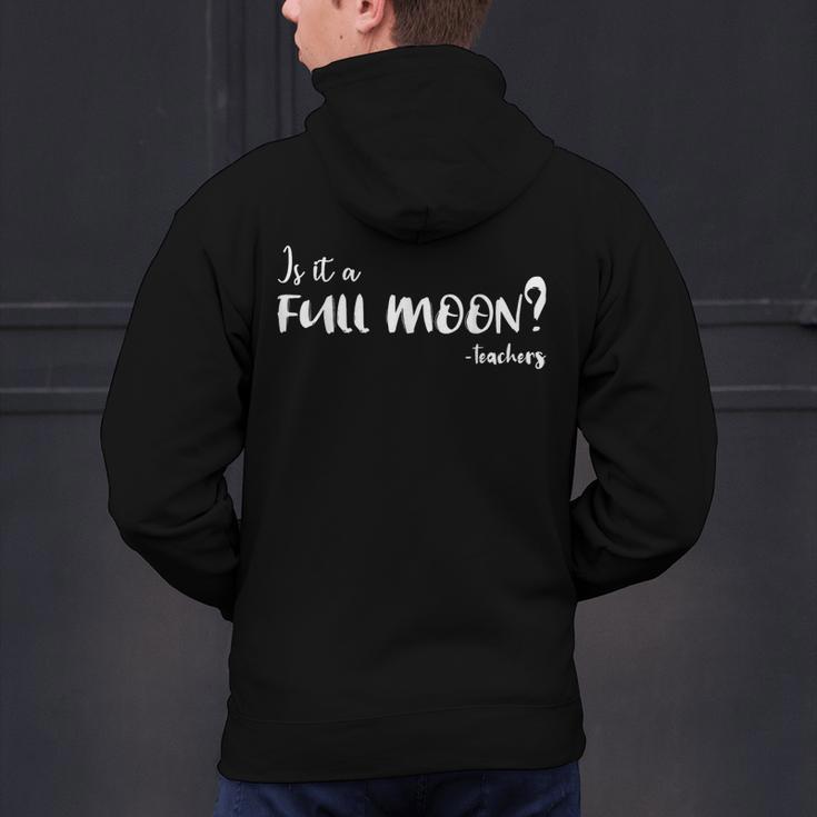 Is It A Full Moon Teachers For Men Women T-Shirt Men's Hoodie Back Print, gift for family, gift for coworker Is It A Full Moon Teachers For Men Women T-Shirt Men's Hoodie Back Print, gift for family, gift for coworker