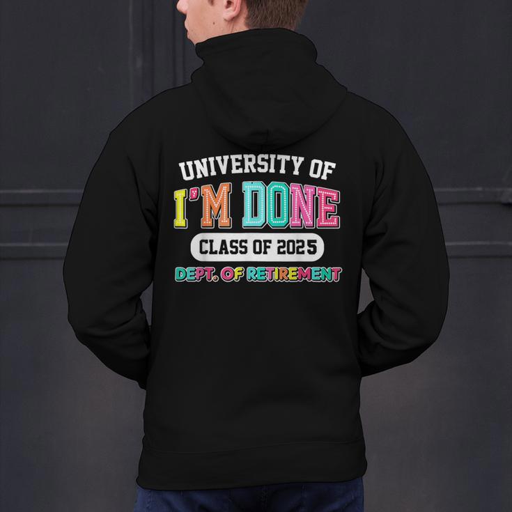 Fun University Of I'm Done Class Of 2025 Teacher Retirement Men's Hoodie Back Print, gift for family, gift for coworker Fun University Of I'm Done Class Of 2025 Teacher Retirement Men's Hoodie Back Print, gift for family, gift for coworker