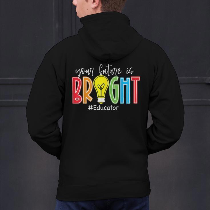 Your Future Is Bright Educator Teacher Student Men's Hoodie Back Print, Future Teacher Hoodies, gift for family, gift for coworker Your Future Is Bright Educator Teacher Student Men's Hoodie Back Print, Future Teacher Hoodies, gift for family, gift for coworker