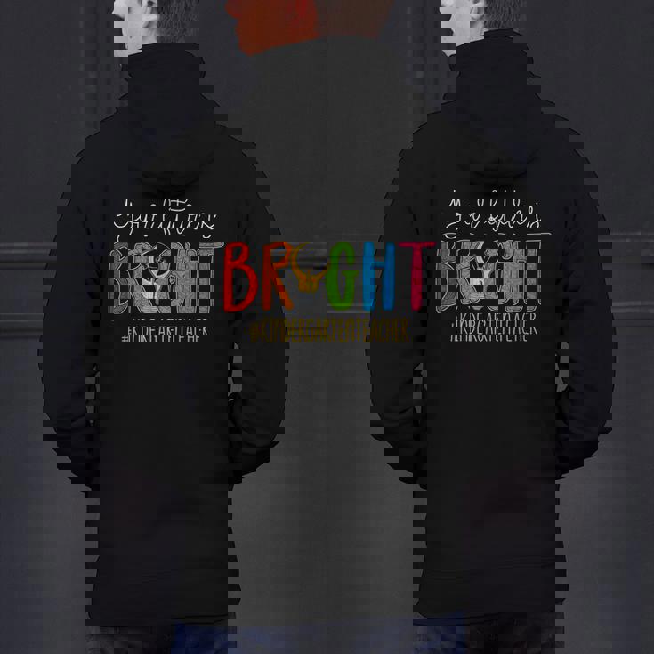 Your Future Is Bright Kindergarten Teacher Life Men Women Men&#x27;s Hoodie Back Print, Future Teacher Hoodies, gift for family, gift for coworker