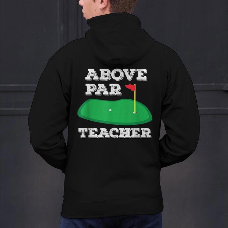 Golf Pun Above Par Teacher School Golfing Men & Women Men's Hoodie Back Print, gift for family, gift for coworker