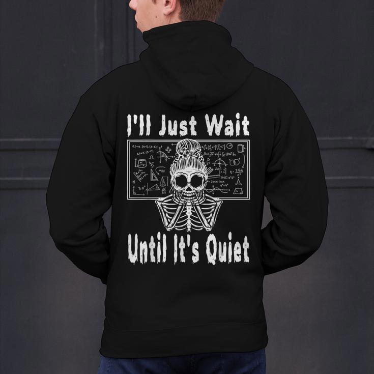 Halloween Teacher Math I'Ll Just Wait Until It's Quiet Men's Hoodie Back Print, gift for family, gift for coworker Halloween Teacher Math I'Ll Just Wait Until It's Quiet Men's Hoodie Back Print, gift for family, gift for coworker