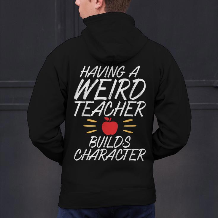 Having a Weird Teacher Builds Character School Teacher Men's Hoodie Back Print, gift for family, gift for coworker Having a Weird Teacher Builds Character School Teacher Men's Hoodie Back Print, gift for family, gift for coworker