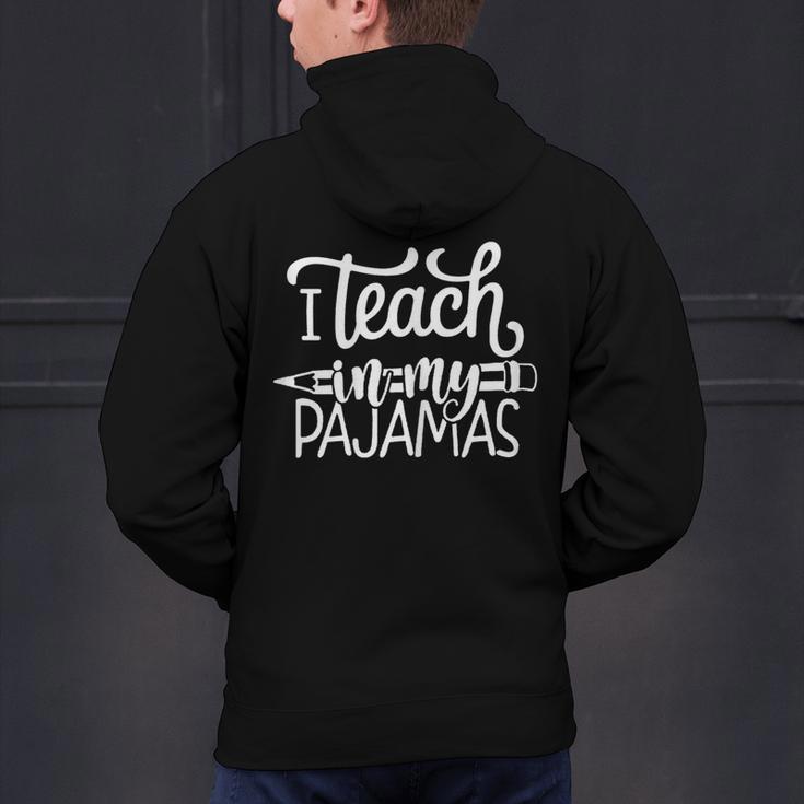 Homeschool Mom Teacher I Teach In My Pajamas For Women Men's Hoodie Back Print, gift for family, gift for coworker
