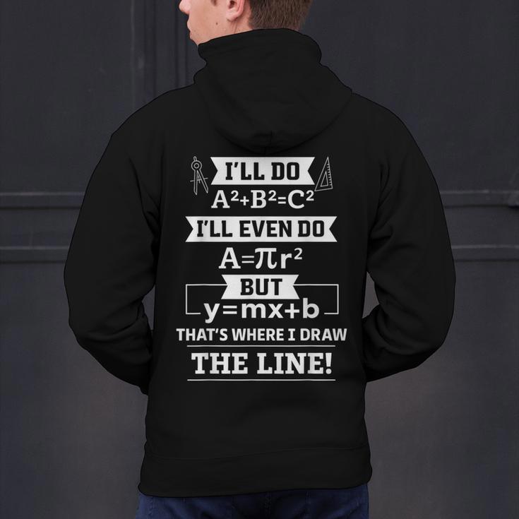 I'Ll Even Do That's Where I Draw The Line Math Teacher Joke Men's Hoodie Back Print, gift for family, gift for coworker I'Ll Even Do That's Where I Draw The Line Math Teacher Joke Men's Hoodie Back Print, gift for family, gift for coworker