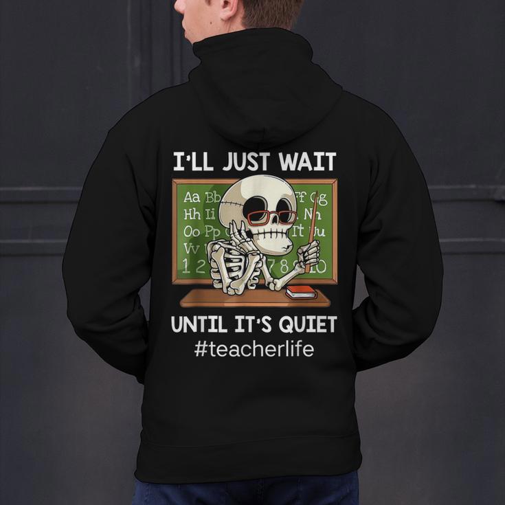 I'Ll Just Wait Until It's Quiet Sarcastic Teacher Men's Hoodie Back Print, gift for family, gift for coworker I'Ll Just Wait Until It's Quiet Sarcastic Teacher Men's Hoodie Back Print, gift for family, gift for coworker