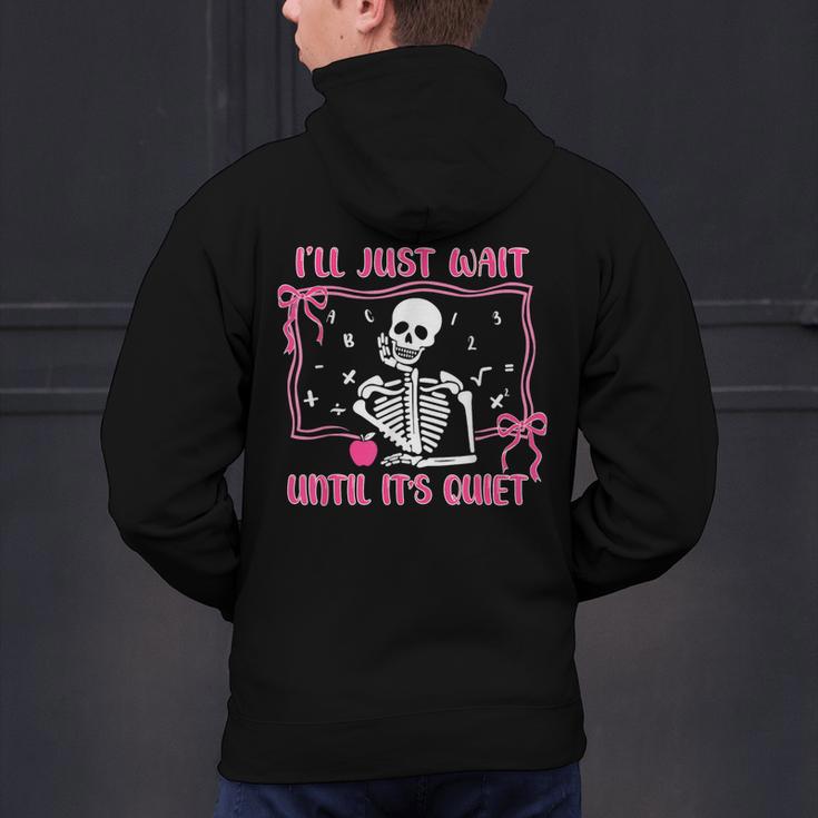 I'Ll Just Wait Until It's Quiet Spooky Teacher Halloween Men's Hoodie Back Print, gift for family, gift for coworker I'Ll Just Wait Until It's Quiet Spooky Teacher Halloween Men's Hoodie Back Print, gift for family, gift for coworker
