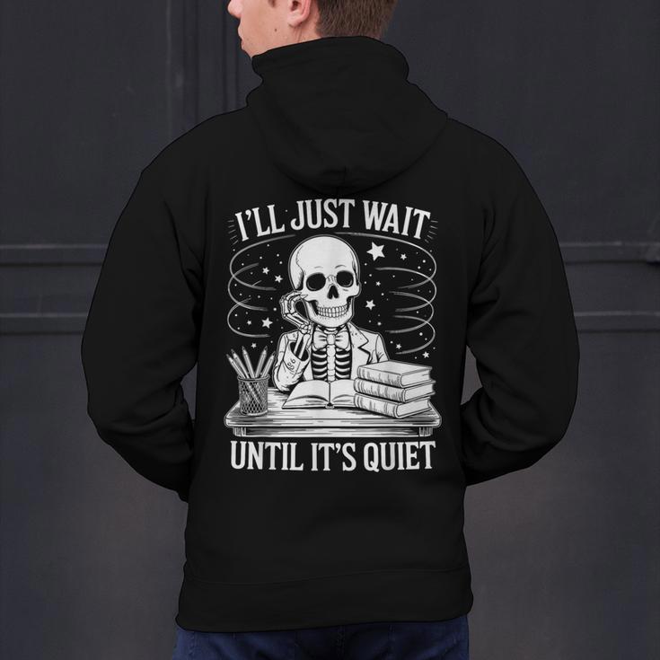 I'Ll Wait Until It's Quiet Tshirt Skeleton Teacher Halloween Men's Hoodie Back Print, gift for family, gift for coworker I'Ll Wait Until It's Quiet Tshirt Skeleton Teacher Halloween Men's Hoodie Back Print, gift for family, gift for coworker
