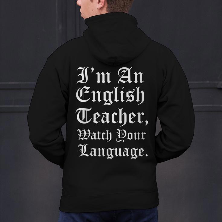 I'm An English Teacher Watch Your Language Teachers Men's Hoodie Back Print, English Teacher Hoodies, gift for family, gift for coworker