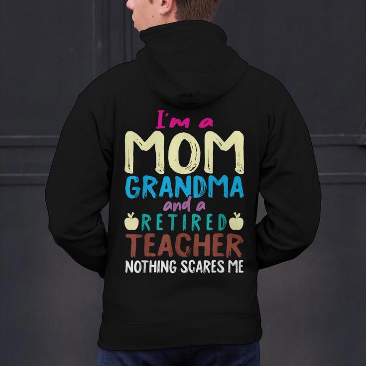 I'm Mom Grandma And A Retired Teacher Nothing Scares Me Men Women Men's Hoodie Back Print, gift for family, gift for coworker