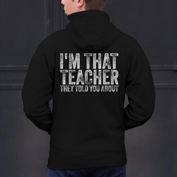 I'm That Teacher They Told You About Back To School For Men Women Men's Hoodie Back Print, gift for family, gift for coworker I'm That Teacher They Told You About Back To School For Men Women Men's Hoodie Back Print, gift for family, gift for coworker