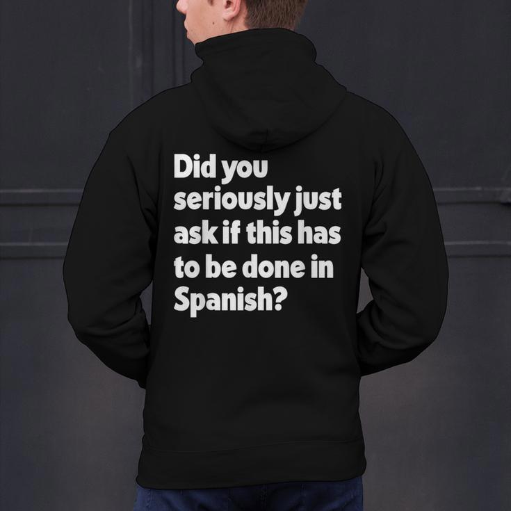 Did You Just Ask If This Has To Be Done In Spanish Teacher Men's Hoodie Back Print, gift for family, gift for coworker Did You Just Ask If This Has To Be Done In Spanish Teacher Men's Hoodie Back Print, gift for family, gift for coworker