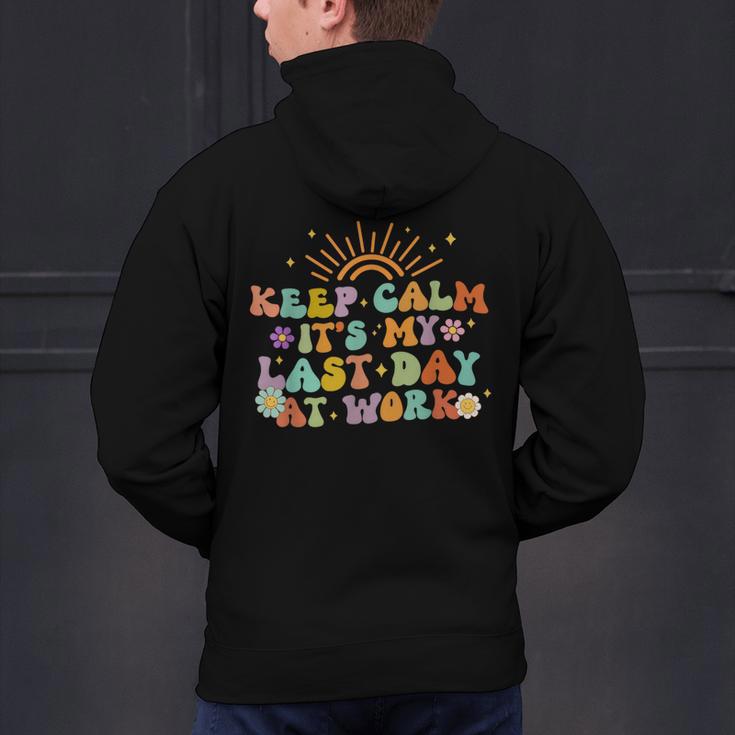 Keep Calm It's My Last Day At Work Groovy Teacher Retro Men's Hoodie Back Print, Groovy Teacher Hoodies, gift for family, gift for coworker Keep Calm It's My Last Day At Work Groovy Teacher Retro Men's Hoodie Back Print, Groovy Teacher Hoodies, gift for family, gift for coworker