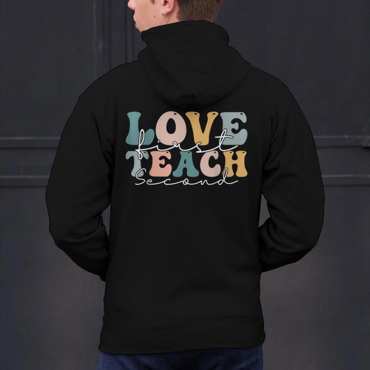 Love First Teach Second School Teacher Appreciation Men's Hoodie Back Print, gift for family, gift for coworker