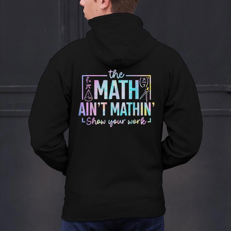 The Math Ain't Mathin Math Teacher Men's Hoodie Back Print, gift for family, gift for coworker The Math Ain't Mathin Math Teacher Men's Hoodie Back Print, gift for family, gift for coworker