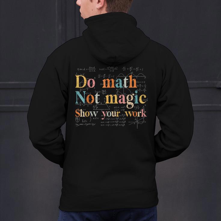 Do Math Not Magic Show Your Work Maths Teacher Student Men's Hoodie Back Print, gift for family, gift for coworker Do Math Not Magic Show Your Work Maths Teacher Student Men's Hoodie Back Print, gift for family, gift for coworker